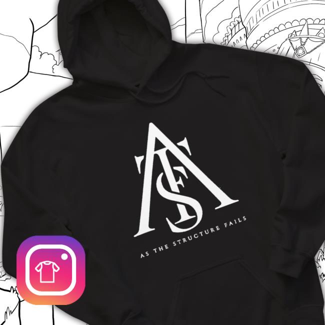 Official As The Structure Fails Sweatshirt