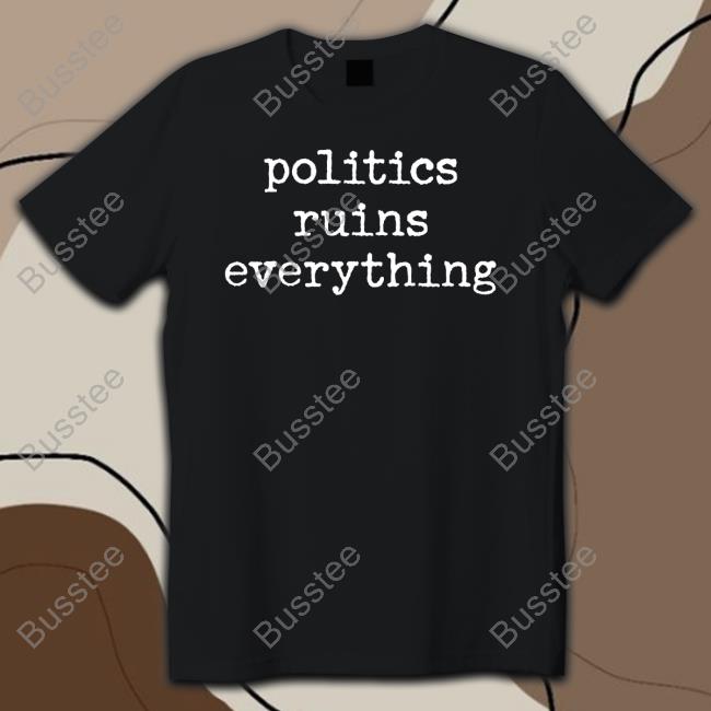 Viva Frei Politics Ruins Everything Hoodie