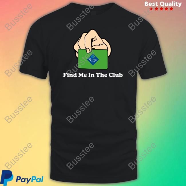 Middleclassfancy Store Find Me In The Club Tee Shirt