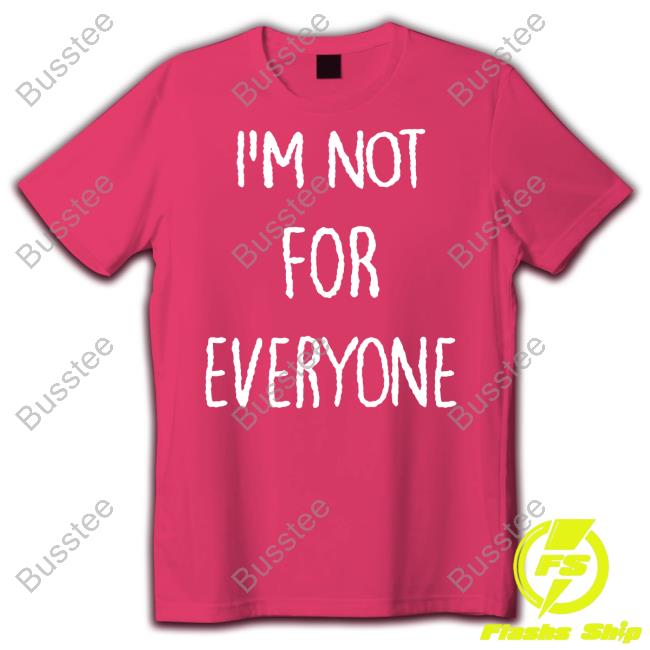 Kara Swisher I'm Not For Everyone Shirt