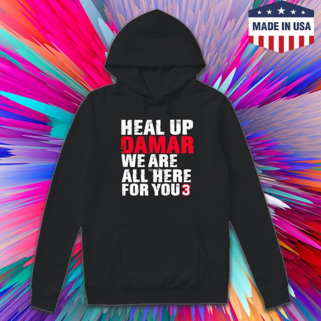 Heal Up Damar We Are All Here For You T-Shirt
