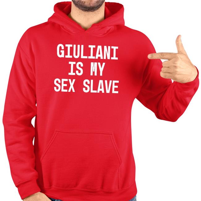 Shirts With Threatening Auras Giuliani Is My Sex Slave Tee Shirt