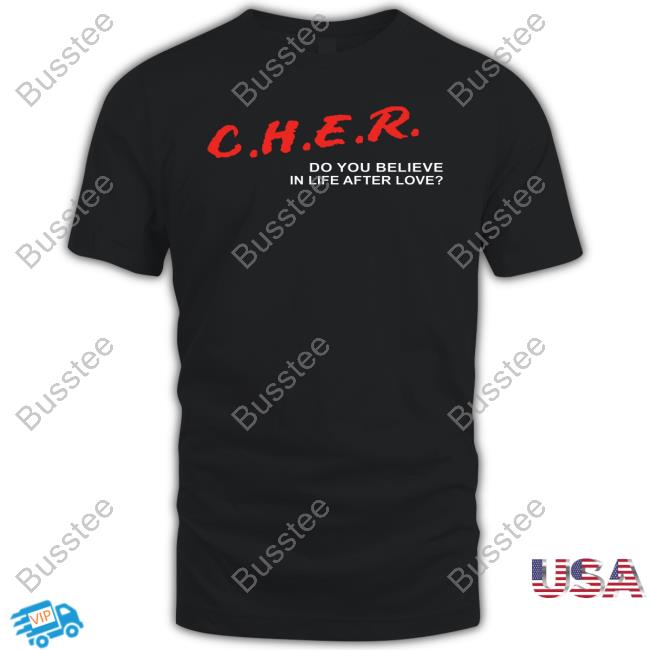 Cher Do You Believe In Life After Love Tee Shirt