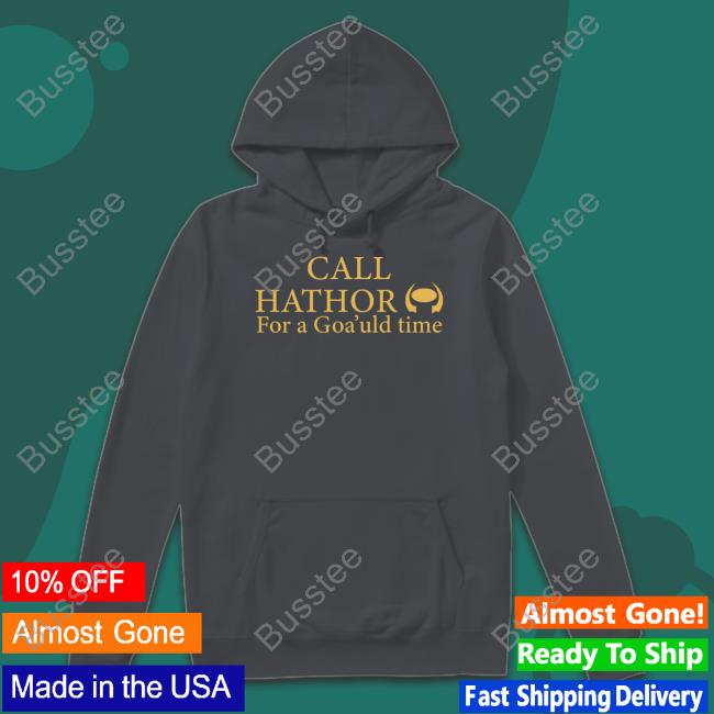 Call Hathor For A Goa'uld Time Long Sleeve Tee