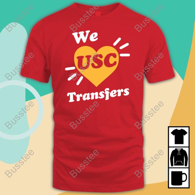 We Love Usc Transfers Long Sleeve Tee Shirt