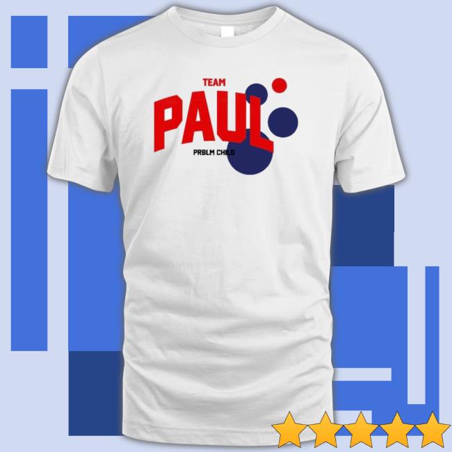 Official Team Paul Problem Child Shirt