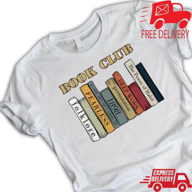 Official Book Club Folklore Fearless So Good They Can’T Ignore You 1898 T-shirt