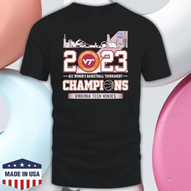 Virginia Tech Hokies 2023 Acc Women’S Basketball Tournament Champions Skylines shirt