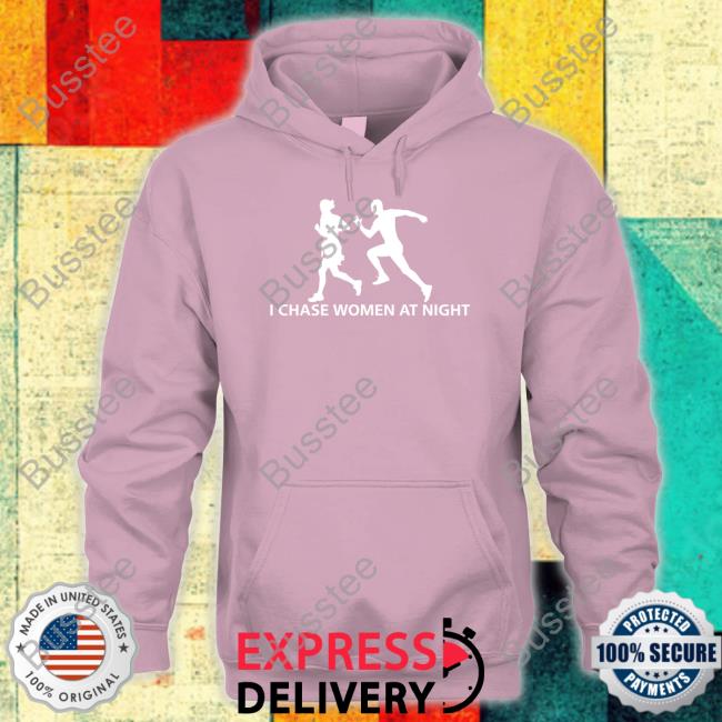 Unprofessional Apparel I Chase Women At Night Hoodie