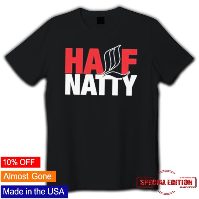 Half Natty Bodybuilder Fitness Long Sleeve Shirt Half Natty Bodybuilder Fitness Tee