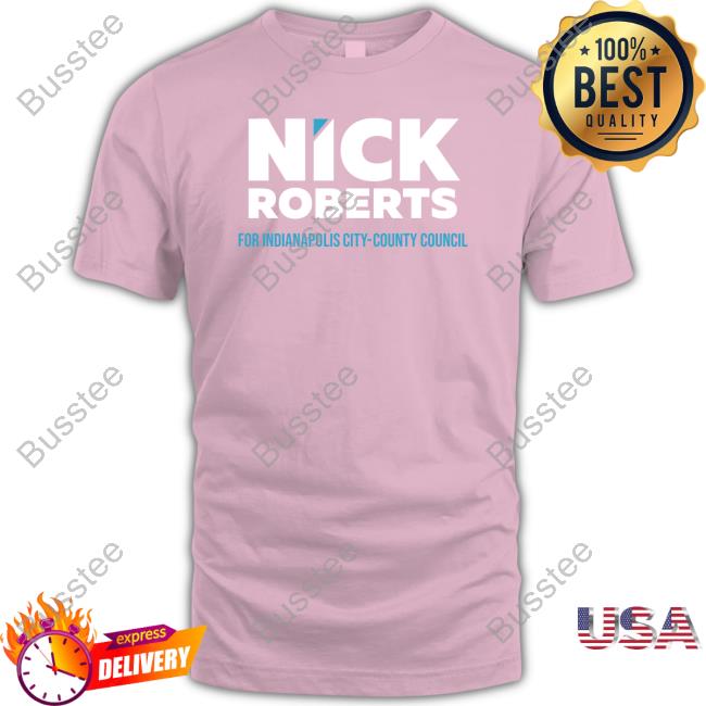 Nick Roberts For Indianapolis City County Council shirt Secure Actblue Nick Roberts For Indianapolis City County Council Sweatshirt