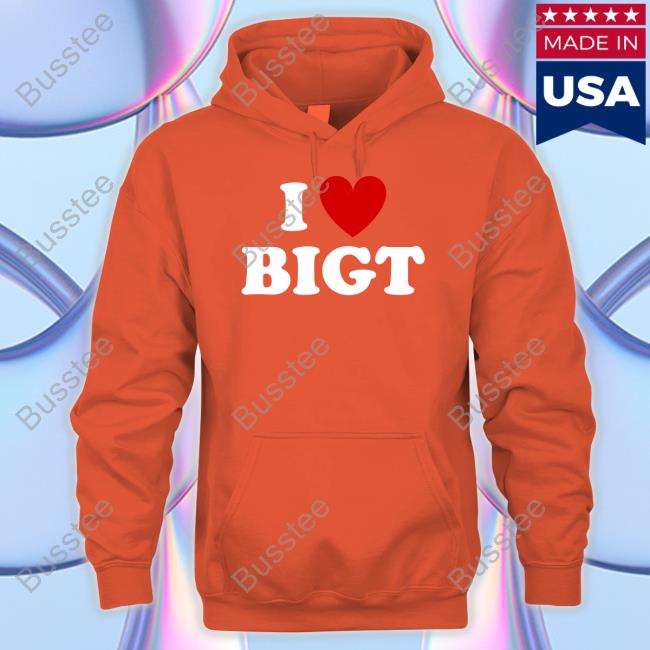 Ani I Love Bigt Hoodie Waybiggert I Love Bigt T-Shirt