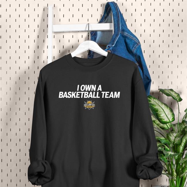 Frankdegods I Own A Basketball Team T Shirt