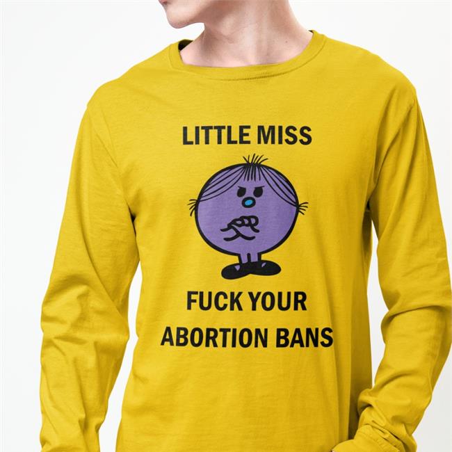 Aclu Little Miss Fuck Your Abortion Bans Tee Shirt