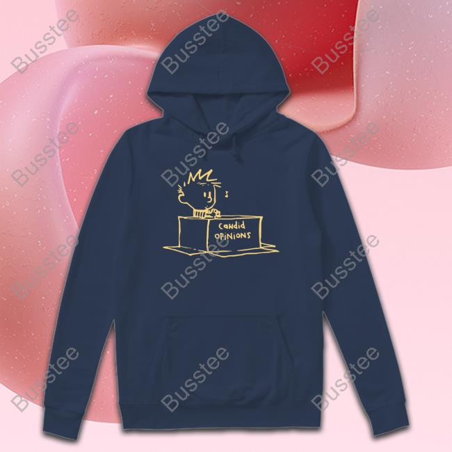 Calvinandhobbes Candid Opinions Tee Shirt Candid Opinions Hoodie