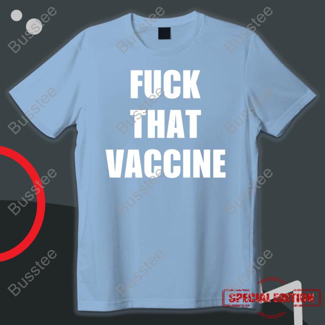 Fuck That Vaccine Hoodie Maj Toure Fuck That Vaccine Hoodie