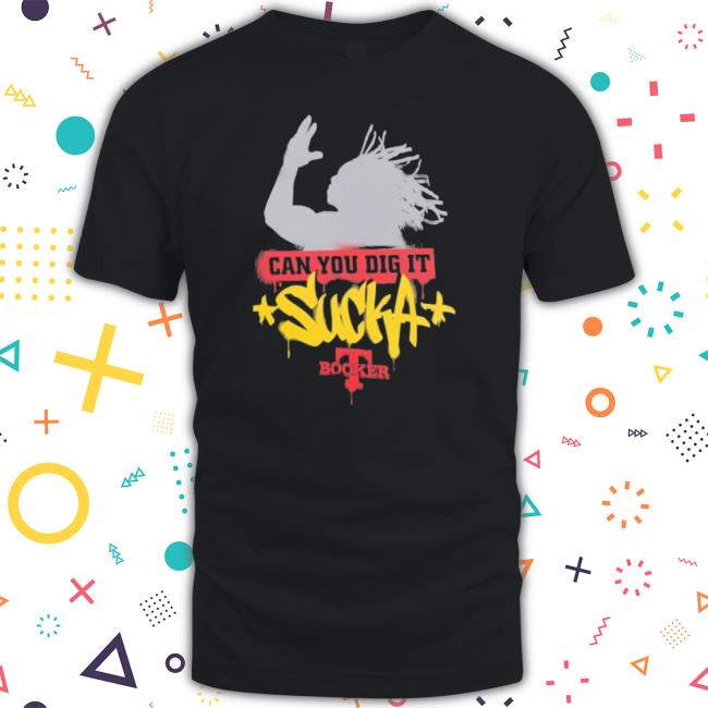Booker T Can You Dig It Sucka Shirts