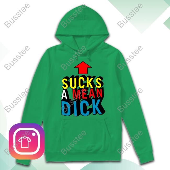 Sucks A Mean Dick Up Arrow Tee