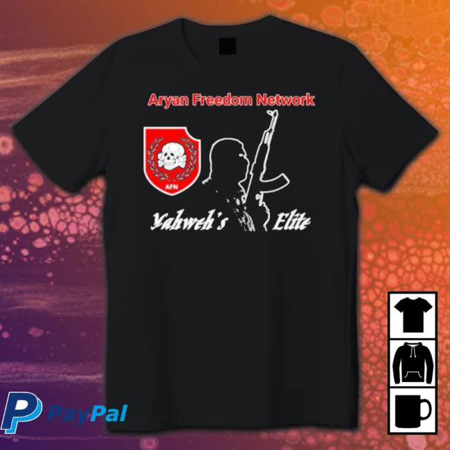Aryan Freedom Network Yahweh’S Elite shirt