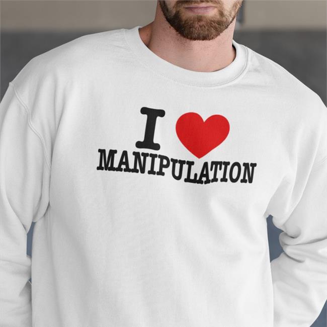 I Love Manipulation Tee Shirt Hotwired