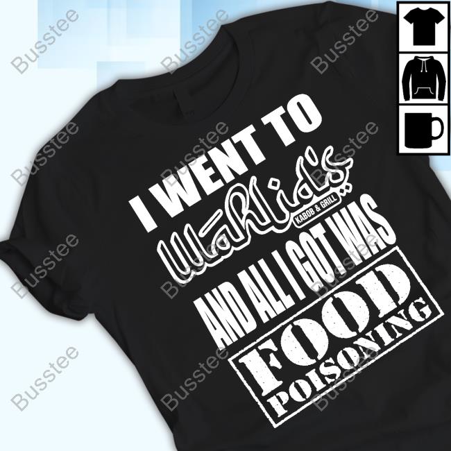 Wahlid Store I Went To Wahlid's And All I Got Was Food Poisoning Tee