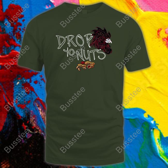 Rooster Drop Yo Nuts Shirt
