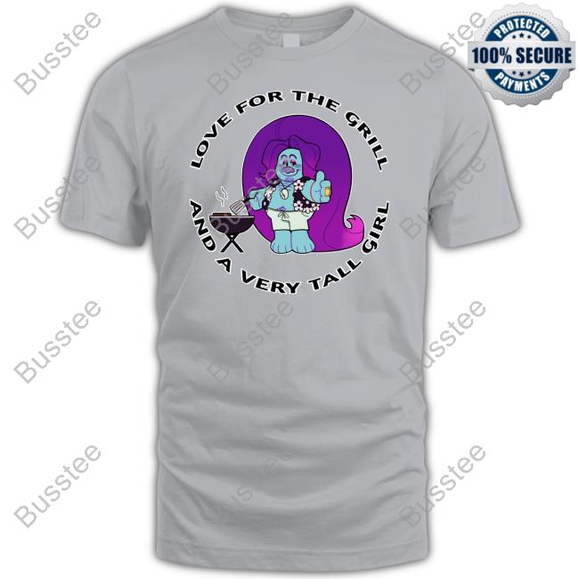 Ovisghost Love For The Grill And A Very Tall Girl Tees