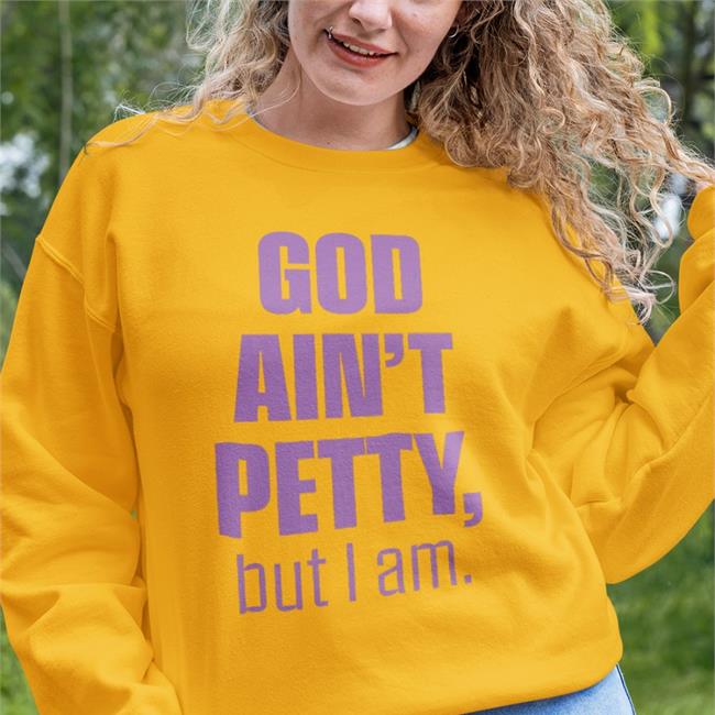God Ain't Petty But I Am Tees Mr B Wearing God Ain’T Petty But I Am Hooded Sweatshirt Louisiana_Guy2
