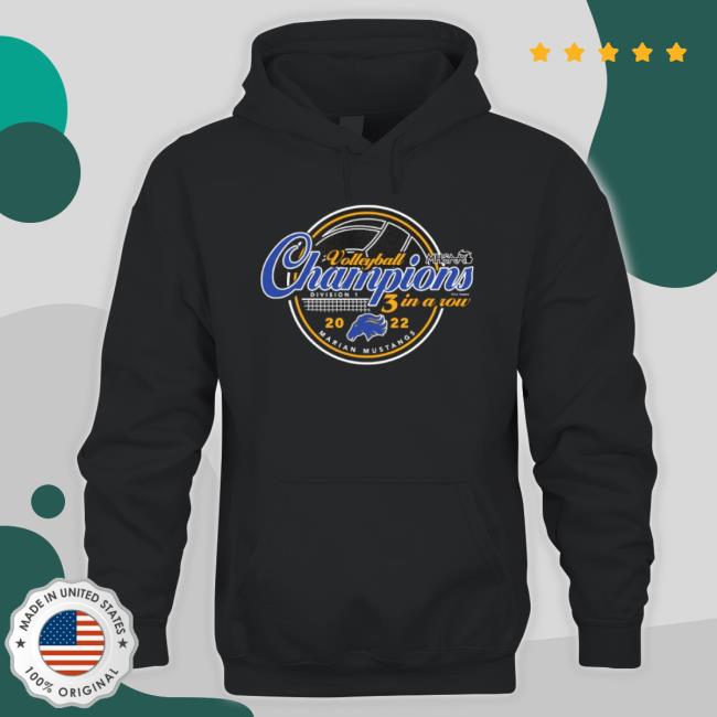 Marian Mustangs 2022 Mhsaa Volleyball Division 1 3 In A Row Champions Hoodie
