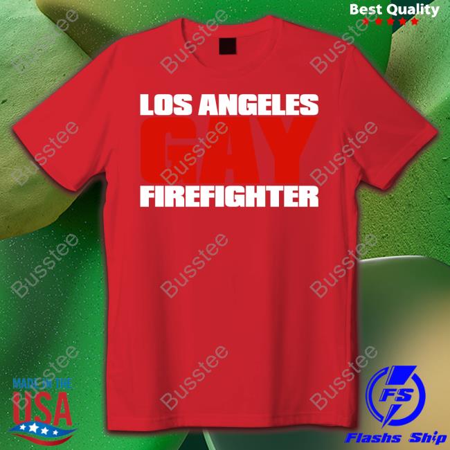 Los Angeles Gay Firefighter Tee Shirt Boycrushbuckley Los Angeles Gay Firefighter Hoodie