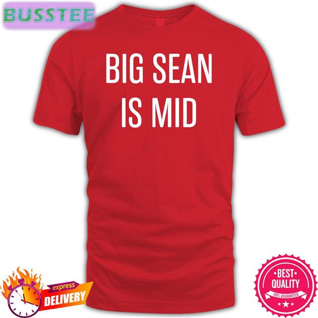 Big Sean Is Mid Shirt