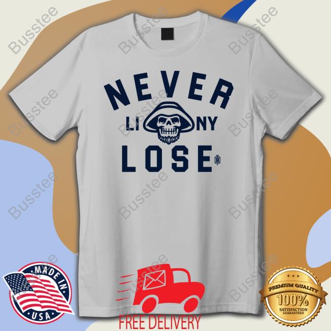 Never Liny Lose Tee Shirt