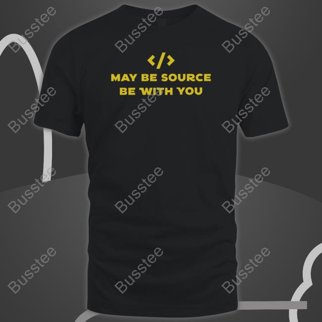 May Be Source Be With You Shirt Black