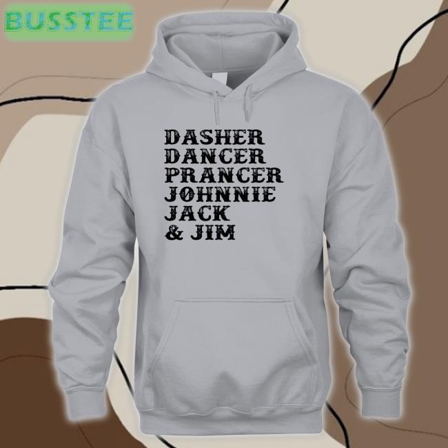 Irishpeachbackup Dasher Dancer Prancer Johnnie Jack & Jim Sweatshirt