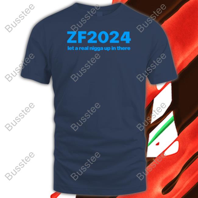 Zf2024 Let A Real Nigga Up In There Unisex T Shirt Zack Fox Zf2024 Let A Real Nigga Up In There Long Sleeve T Shirt Zack Fox