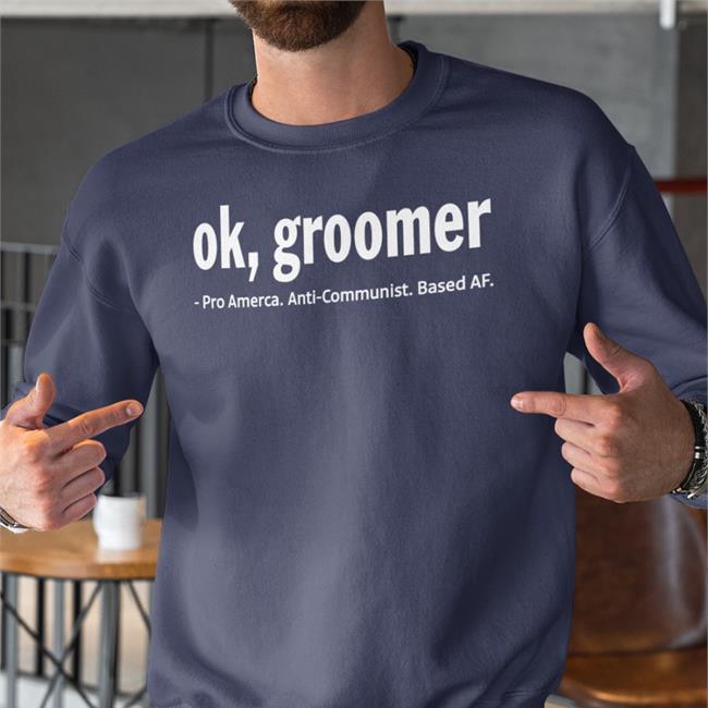 Ok Groomer Pro America Anti Communist Based Af Tee Shirt James Lindsay