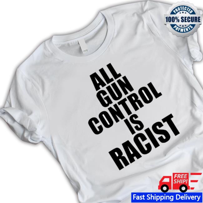Official All Gun Control Is Racist Sweatshirts
