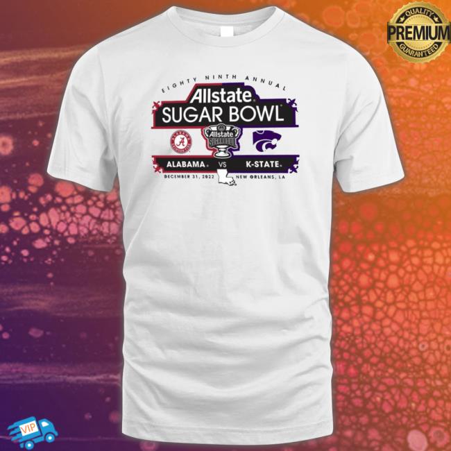 Alabama Crimson Tide Vs Kansas State Wildcats Eighty Ninth Annual Allstate Sugar Bowl 2022 Tee Shirt
