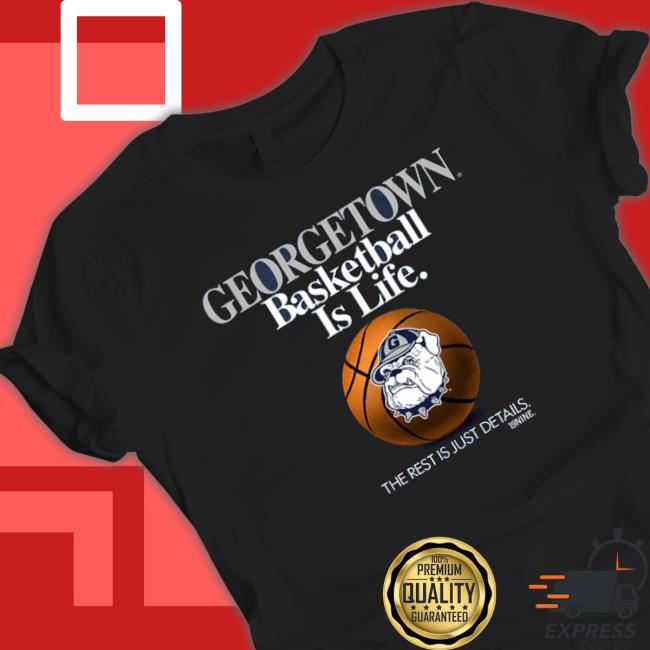 Official Is Life Georgetown Basketball By 19Nine Shirt