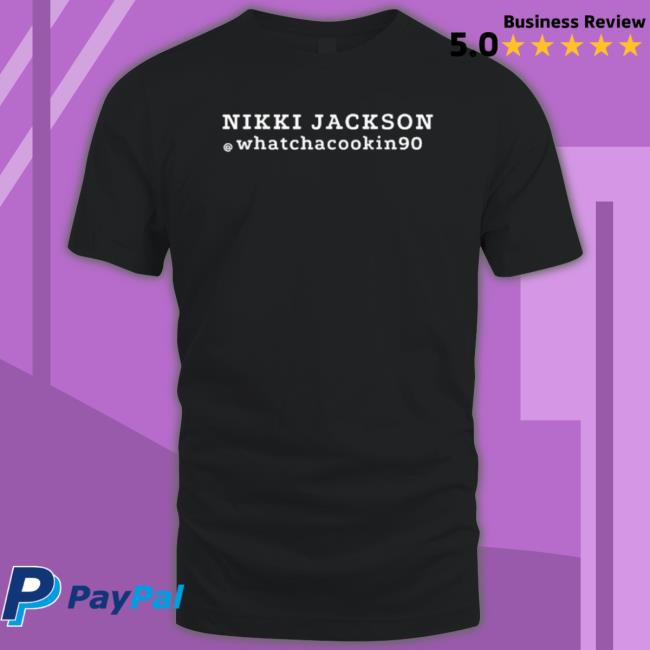 Nikki Jackson Whatcha Cookin 90 T-Shirt