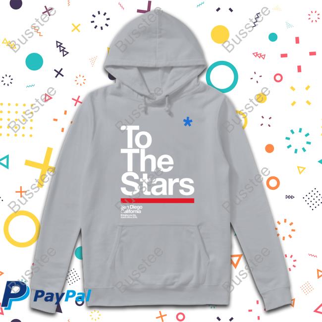 To The Stars Shirt, T Shirt, Hoodie, Sweater, Long Sleeve T-Shirt And Tank Top