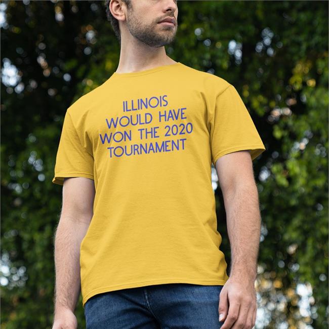 Illinois Would Have Won The 2020 Tournament Sweatshirt