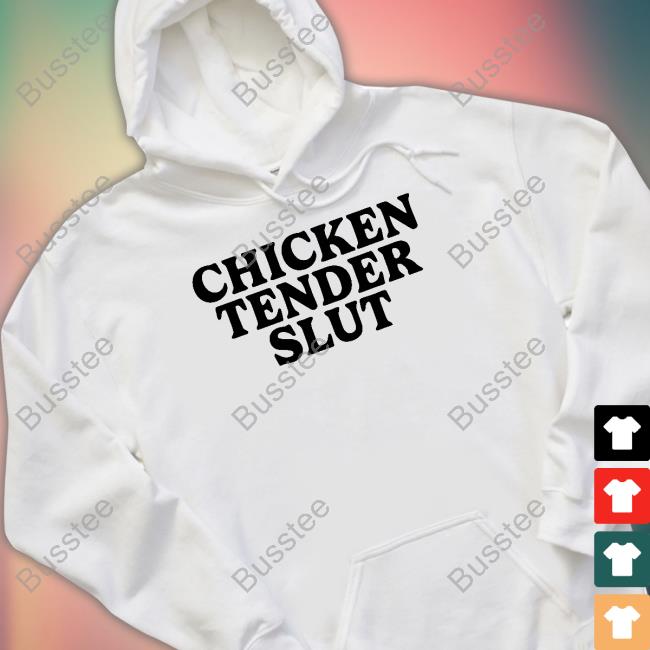 Chicken Tender Slut Tee Shirt