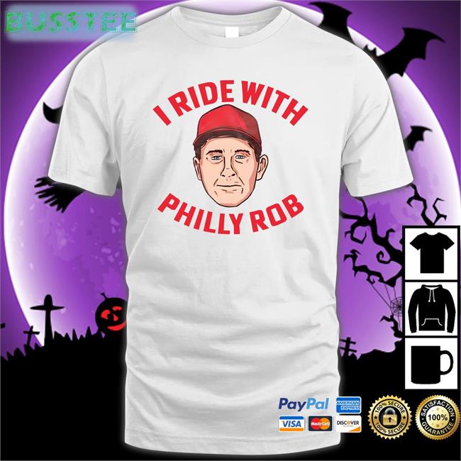 I Ride With Philly Rob Tee Shirt