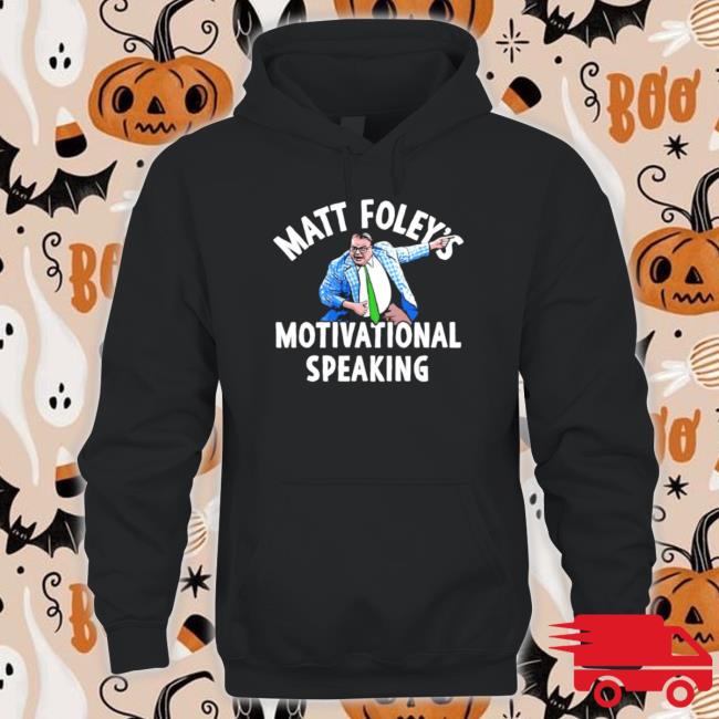 Matt Foley’s Motivational Speaking shirt Matt Foley’s Motivational Speaking t- shirt