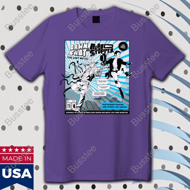 Dawn Shot And Blood Stopper The Lost Metal Shirt