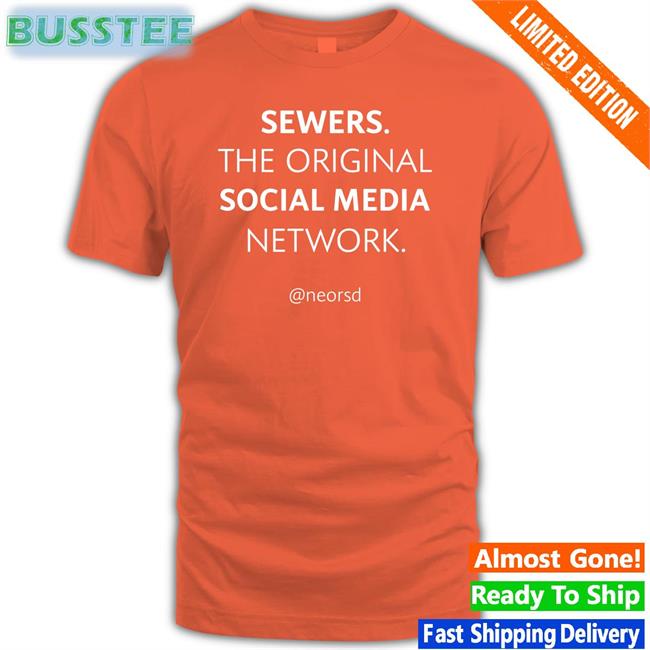 Ne Ohio Regional Sewer District Sewers The Original Social Media Network Shirt Neorsd