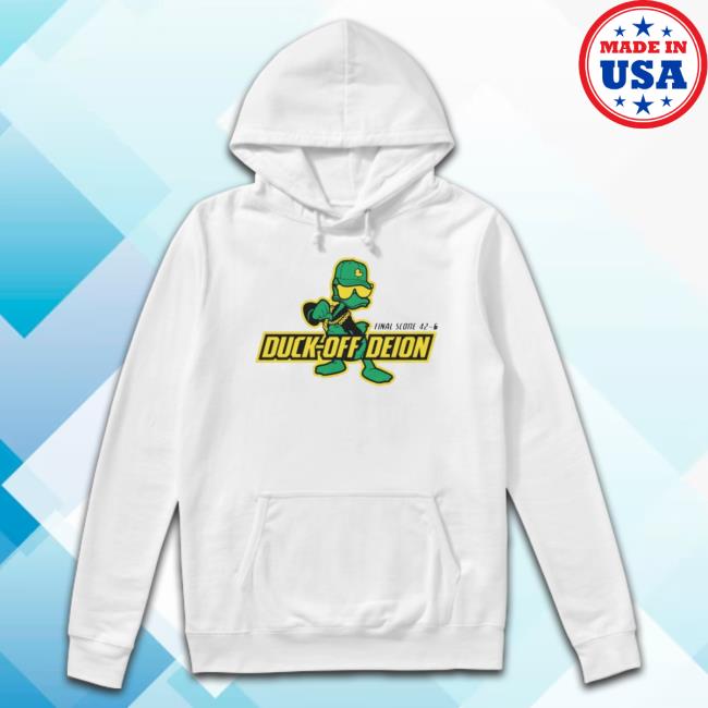 Duck-Off Deion Oregon Ducks Final Score 42-6 Shirts Duck-Off Deion Oregon Ducks Final Score 42-6 Hoodie
