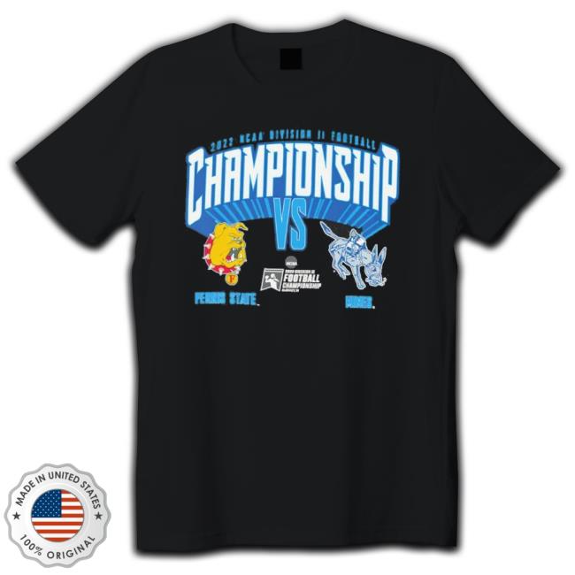 Ferris State Bulldogs Vs Colorado Mines Orediggers 2022 Ncaa Division Ii Football Championship T-Shirt
