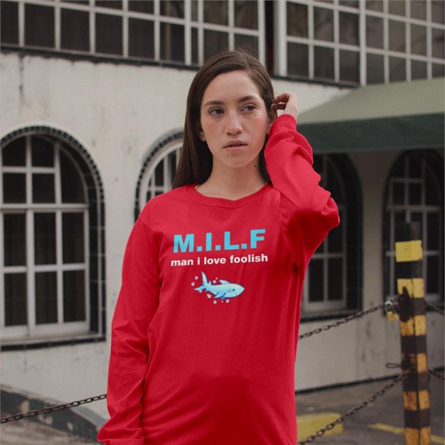 Milf Man I Love Foolish T-Shirt